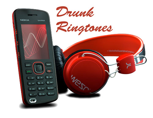 Drunk ringtones Drunk ringtones